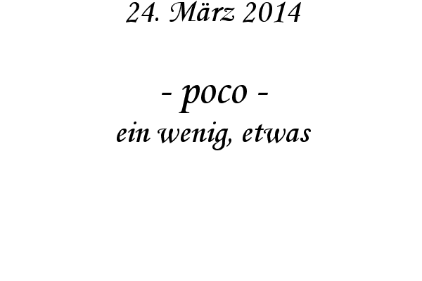 poco - ein wenig, etwas