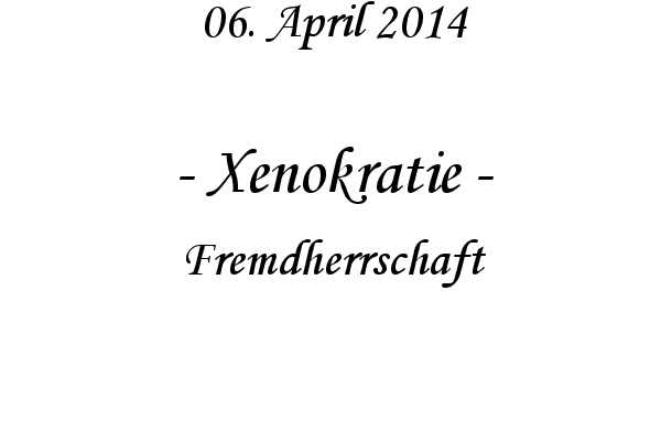 Xenokratie - Fremdherrschaft
