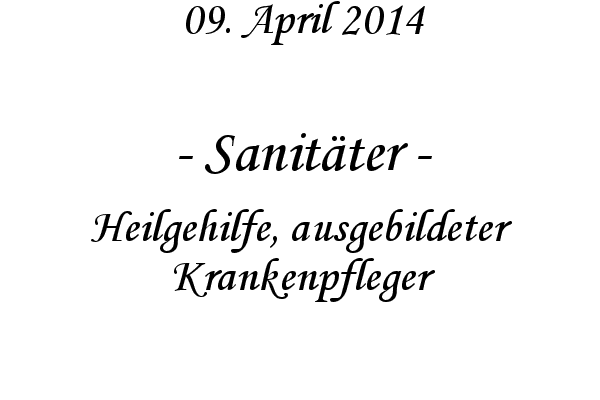 Sanitter - Heilgehilfe, ausgebildeter Krankenpfleger
