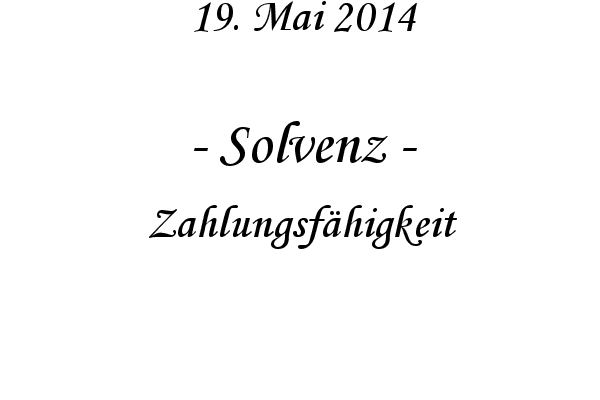 Solvenz - Zahlungsf�higkeit