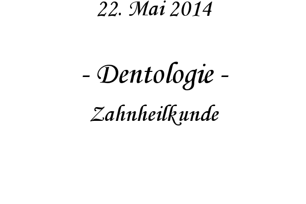 Dentologie - Zahnheilkunde

