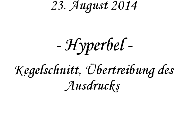 Hyperbel - Kegelschnitt, bertreibung des Ausdrucks
