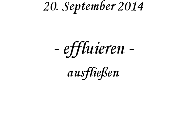 effluieren - ausflieen
