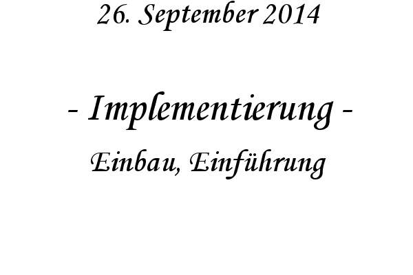 Implementierung - Einbau, Einfhrung
