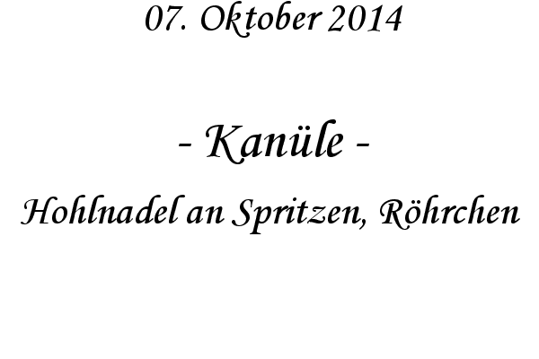 Kan�le - Hohlnadel an Spritzen, R�hrchen