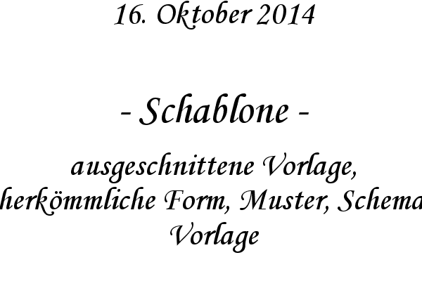 Schablone - ausgeschnittene Vorlage, herkmmliche Form, Muster, Schema, Vorlage
