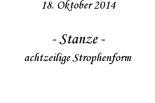 Stanze - achtzeilige Strophenform
