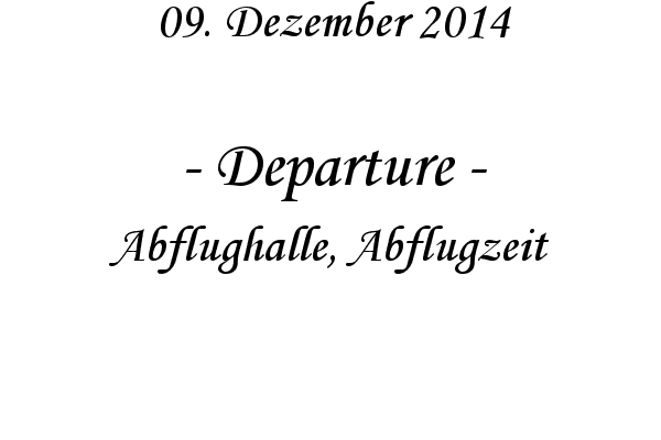 Departure - Abflughalle, Abflugzeit
