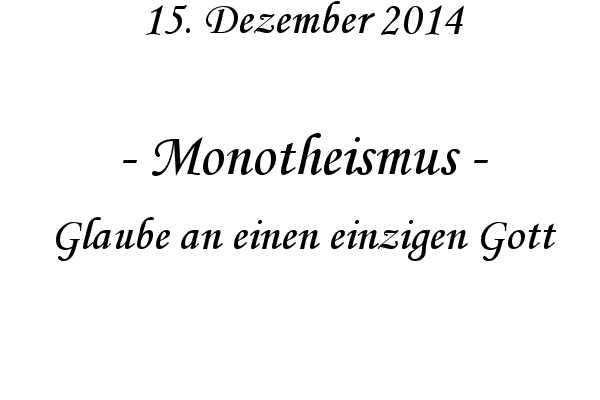 Monotheismus - Glaube an einen einzigen Gott
