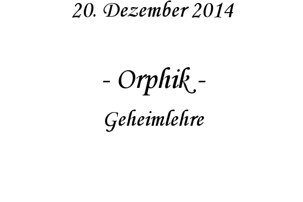 Orphik - Geheimlehre
