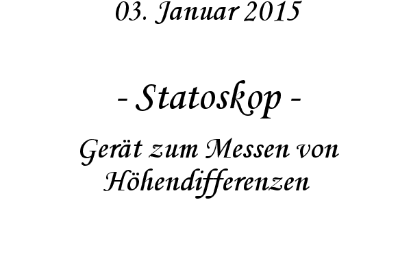 Statoskop - Ger�t zum Messen von H�hendifferenzen