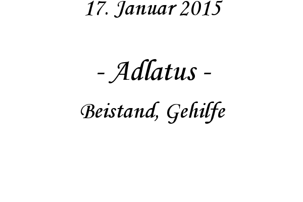 Adlatus - Beistand, Gehilfe
