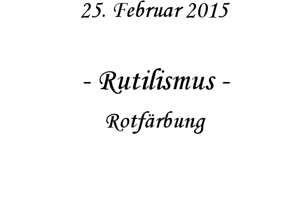 Rutilismus - Rotfrbung