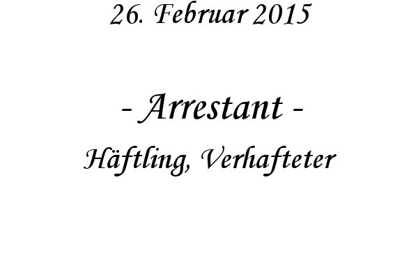 Arrestant - H�ftling, Verhafteter