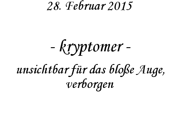 kryptomer - unsichtbar f�r das blo�e Auge, verborgen