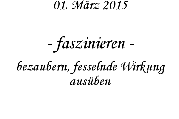 faszinieren - bezaubern, fesselnde Wirkung ausben
