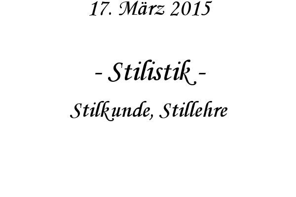Stilistik - Stilkunde, Stillehre