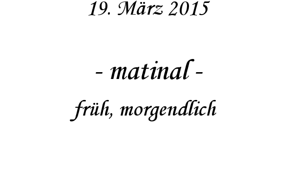 matinal - frh, morgendlich
