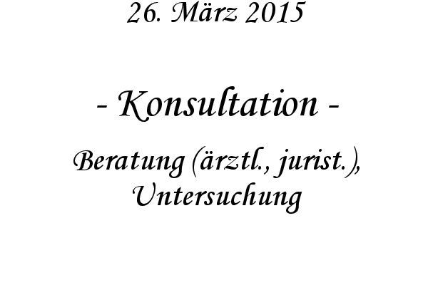 Konsultation - Beratung (rztl., jurist.), Untersuchung
