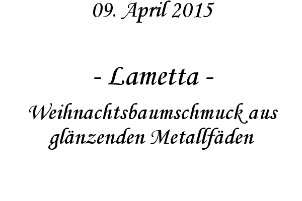 Lametta - Weihnachtsbaumschmuck aus gl�nzenden Metallf�den