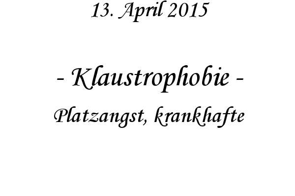 Klaustrophobie - Platzangst, krankhafte
