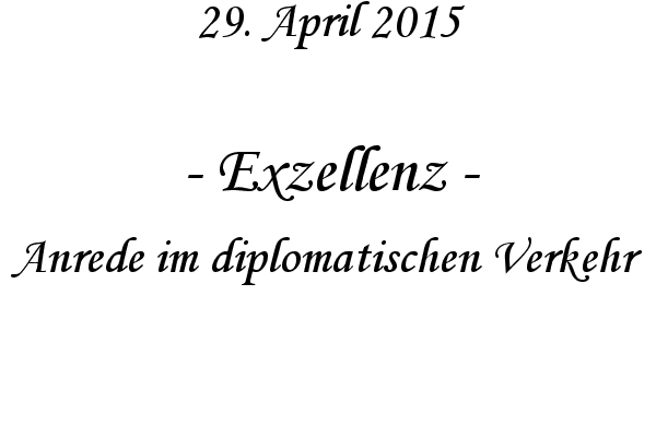 Exzellenz - Anrede im diplomatischen Verkehr
