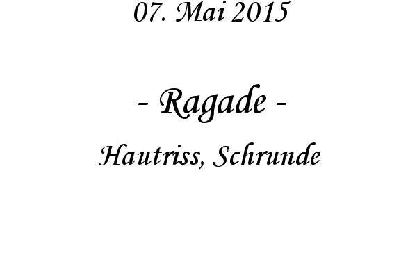 Ragade - Hautriss, Schrunde
