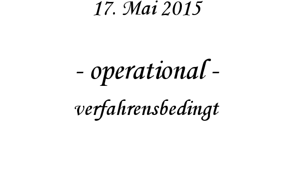 operational - verfahrensbedingt
