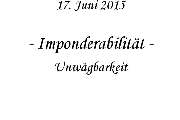 Imponderabilitt - Unwgbarkeit