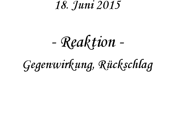 Reaktion - Gegenwirkung, Rckschlag
