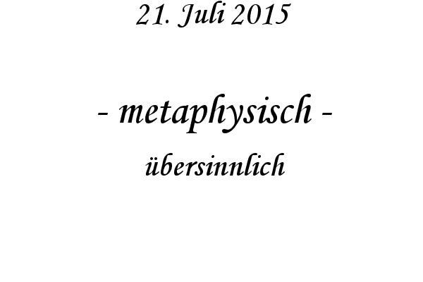 metaphysisch - bersinnlich
