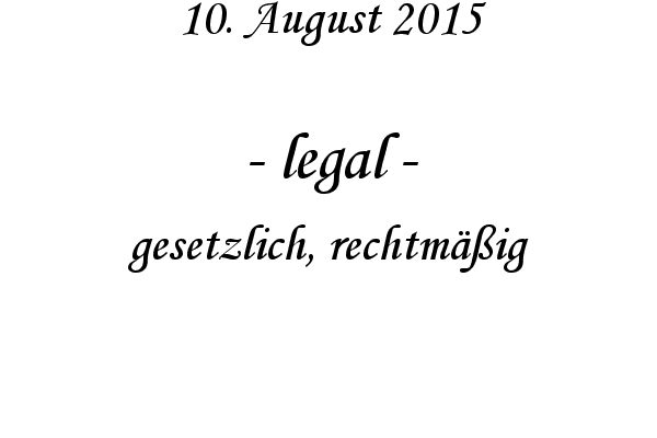 legal - gesetzlich, rechtmig
