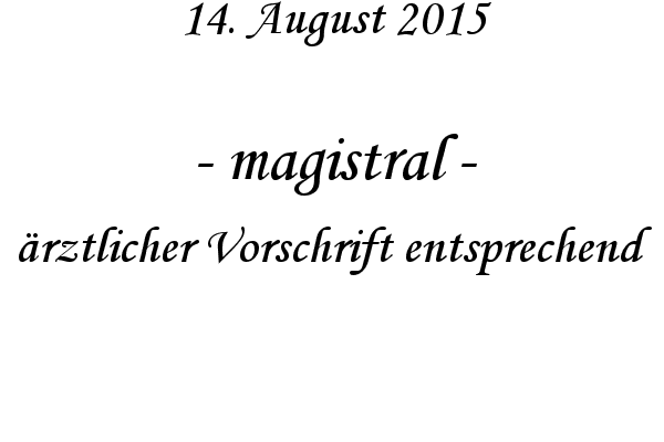 magistral - ärztlicher Vorschrift entsprechend
