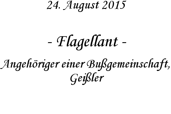 Flagellant - Angehriger einer Bugemeinschaft, Geiler
