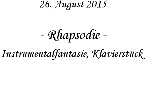 Rhapsodie - Instrumentalfantasie, Klavierstck

