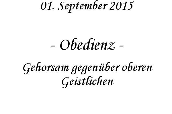 Obedienz - Gehorsam gegenber oberen Geistlichen
