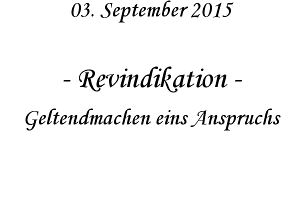 Revindikation - Geltendmachen eins Anspruchs
