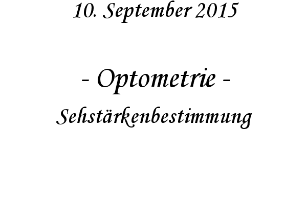 Optometrie - Sehstärkenbestimmung
