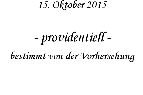 providentiell - bestimmt von der Vorhersehung
