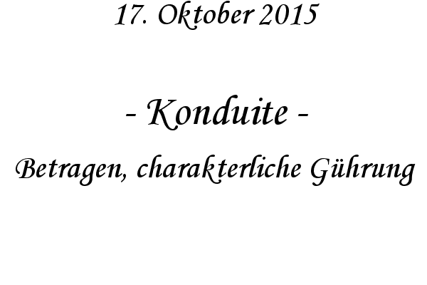 Konduite - Betragen, charakterliche Ghrung
