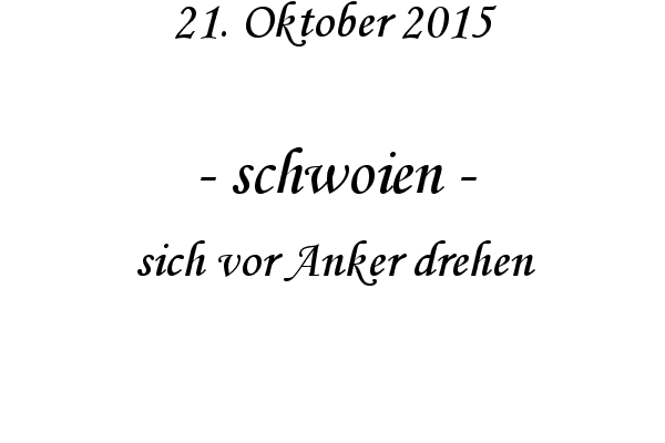 schwoien - sich vor Anker drehen
