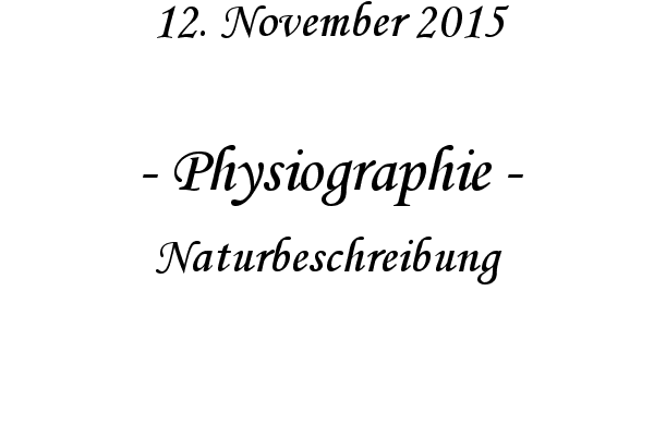 Physiographie - Naturbeschreibung
