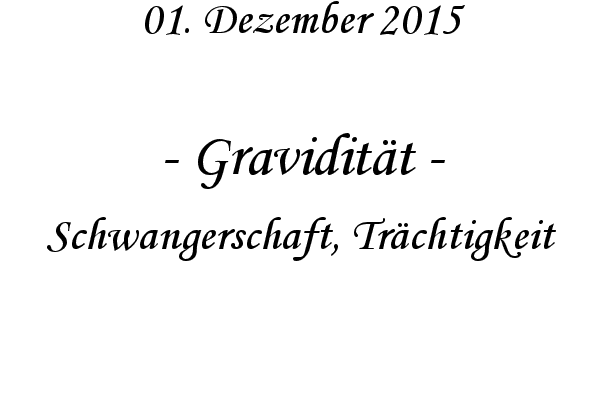 Graviditt - Schwangerschaft, Trchtigkeit
