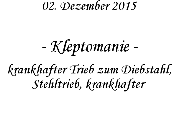 Kleptomanie - krankhafter Trieb zum Diebstahl, Stehltrieb, krankhafter
