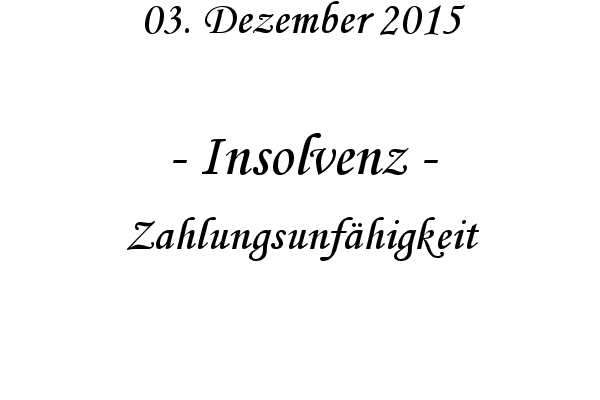 Insolvenz - Zahlungsunfhigkeit
