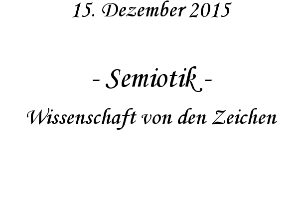 Semiotik - Wissenschaft von den Zeichen
