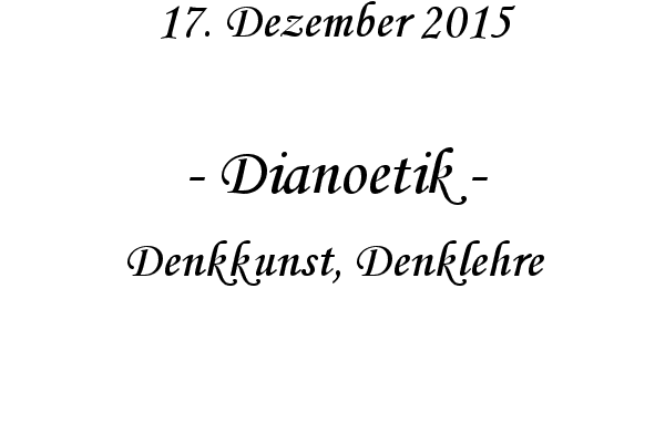 Dianoetik - Denkkunst, Denklehre
