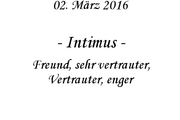 Intimus - Freund, sehr vertrauter, Vertrauter, enger