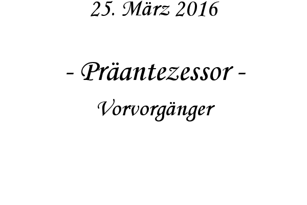 Pr�antezessor - Vorvorg�nger