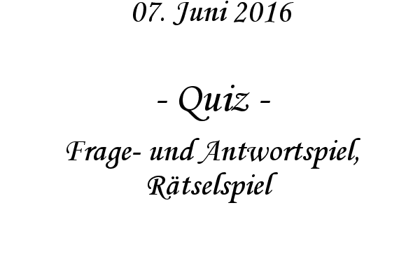 Quiz - Frage- und Antwortspiel, Rtselspiel
